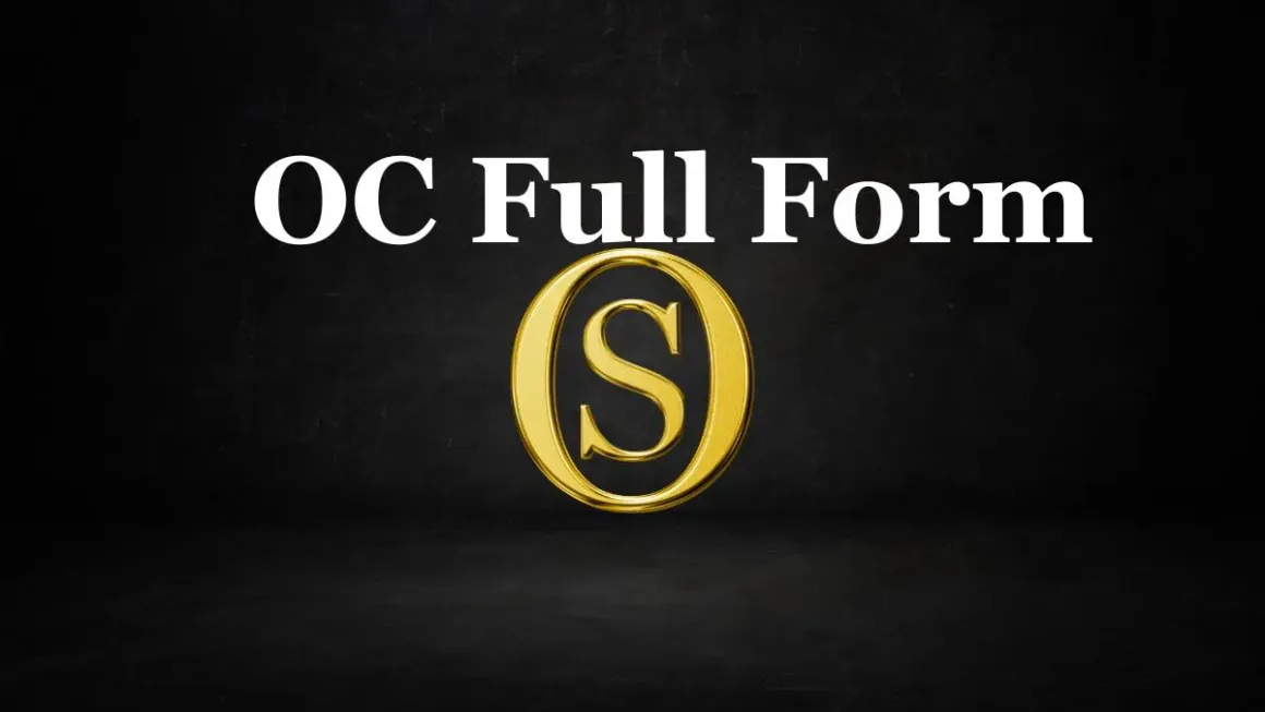 A Guide About OC Full Form: Understanding the Different Meanings